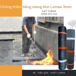 Thi công chống thấm bằng màng khò Lemax 3mm